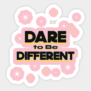 Dare to Be Different Sticker